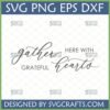 Gather Here With Grateful Hearts SVG PNG DXF EPS digital file for Cricut and Silhouette