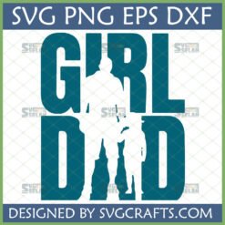 Girl Dad SVG design with father and daughter silhouettes integrated into the letters, perfect for Cricut and sublimation crafts