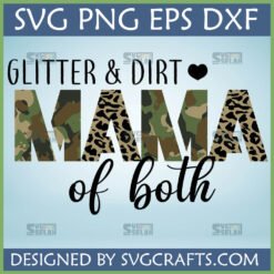 Glitter and Dirt Mama SVG with Camouflage and Leopard Print for Cricut