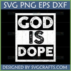 God Is Dope SVG distressed grunge design for Christian T-shirt