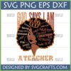 Empowering God Says I Am A Teacher Afro SVG with Bible verses for Black women educators