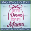 Got My Drama From My Mama SVG digital cut file with a pink ribbon and bow graphic, perfect for Cricut and Silhouette projects.
