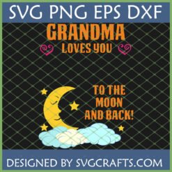 Grandma Loves You To The Moon And Back SVG design with sleeping moon, stars, and clouds