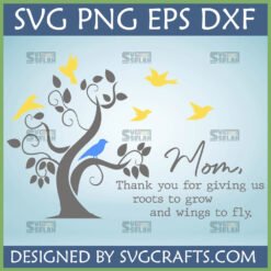 Mom Roots and Wings SVG PNG EPS DXF digital design featuring a tree silhouette, a blue bird, and flying yellow birds with a 'Thank you Mom' quote.
