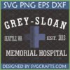 Grey Sloan Memorial Hospital SVG design for Grey's Anatomy fans, featuring Seattle WA and EST. 2013, perfect for Cricut projects.
