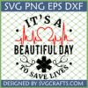 It's a Beautiful Day to Save Lives SVG PNG DXF EPS file for nurses, doctors, and paramedics.