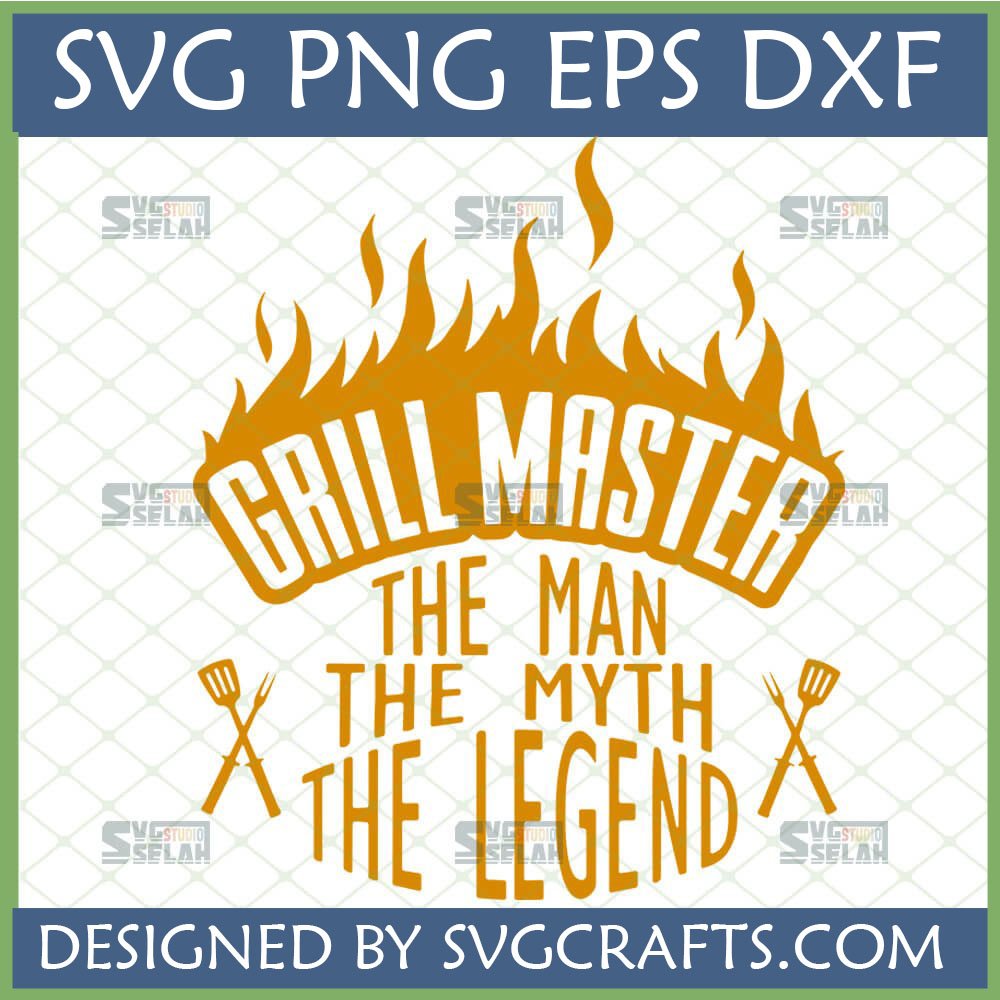 Grill Master The Man The Myth The Legend SVG PNG DXF EPS design with flames and grilling tools, perfect for Father's Day and BBQ gifts.