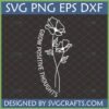 Grow Positive Thoughts SVG design featuring elegant white outline flowers and text on a dark gray background, perfect for Cricut and sublimation crafts.