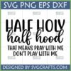 Half Holy Half Hood SVG PNG DXF EPS file for Cricut Silhouette