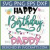 Happy Birthday Daddy SVG design with balloons, confetti, candles, and party hat for Cricut and sublimation crafts.