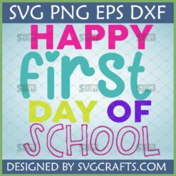 Happy First Day of School SVG PNG DXF EPS digital design for Cricut and Silhouette
