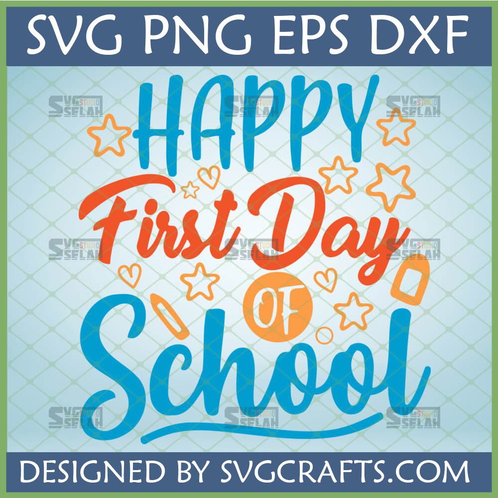 Happy First Day of School SVG design with stars, hearts, pencil, and crayon in blue and orange colors, perfect for Cricut and Silhouette projects.