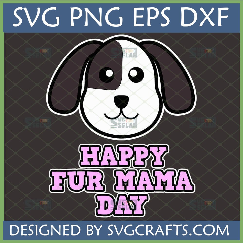 Happy Fur Mama Day SVG PNG DXF design featuring a cute black and white cartoon dog head with pink text.