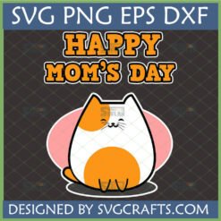 Happy Mom's Day Cat SVG digital design with a cute orange and white cartoon cat and text 'Happy Mom's Day'