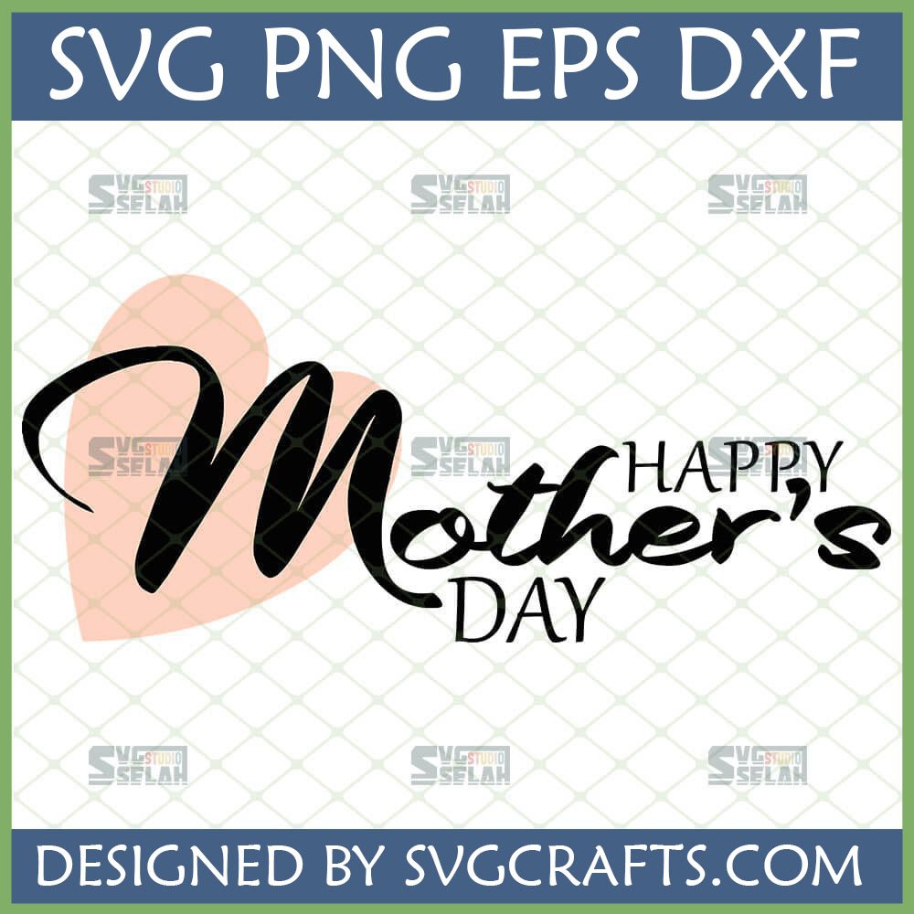Happy Mother's Day SVG design with elegant script font and pink heart for Cricut projects