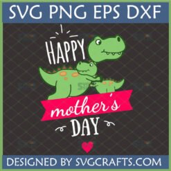 Cute Dinosaur Mother's Day SVG design featuring a green mama dinosaur hugging two baby dinosaurs with 'Happy Mother's Day' text.