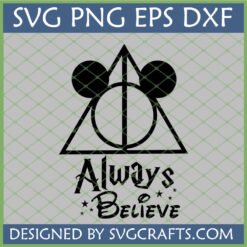 Harry Potter Disney Always Believe SVG design for Cricut and Silhouette