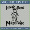 I Speak Fluent Mandrake SVG design with a smiling Mandrake root, Harry Potter inspired for Cricut crafts