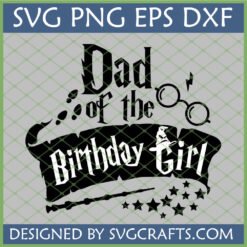 Harry Potter Dad Birthday Girl SVG design with glasses, lightning bolt, sorting hat, wand, and stars on a gray background with green border.