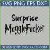 Surprise MuggleFucker SVG, PNG, EPS, DXF digital design for adult humor Harry Potter parody crafting