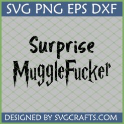 Surprise MuggleFucker SVG, PNG, EPS, DXF digital design for adult humor Harry Potter parody crafting