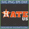 Bold 'Hate Us' Houston Astros Rivalry SVG PNG DXF EPS digital design file