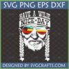 Willie Nelson SVG design with 'Have a Willie Nice Day' text, featuring his iconic braids, beard, bandana, and colorful sunglasses.