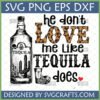 'He Don't Love Me Like Tequila Does' SVG with hand-drawn tequila bottle, shot glass, lime, and leopard print text.