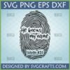 He Knows My Name SVG digital download with Isaiah 43:1 scripture inside a black fingerprint graphic, designed for Cricut and Silhouette.
