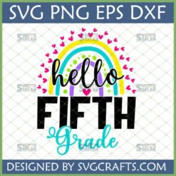 Hello Fifth Grade SVG with rainbow and hearts design for back to school