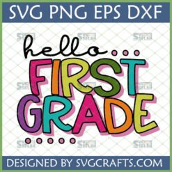 Colorful 'Hello First Grade' SVG design for back to school crafts and first day of school photos