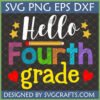 Hello Fourth Grade SVG design with colorful text, stars, pencil, and hearts for back to school crafting.
