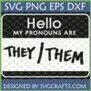 Hello My Pronouns Are They Them SVG PNG DXF EPS digital design for crafting