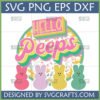 Colorful Hello Peeps Easter SVG design with retro sign and pastel marshmallow bunnies for Cricut and sublimation