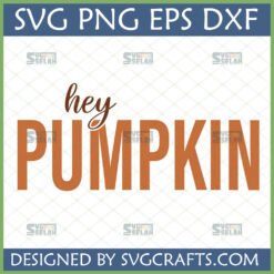 Hey Pumpkin SVG design for fall crafts and apparel by SVGcrafts