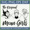 Original Mean Girls Disney Villains SVG with Maleficent, Evil Queen, and Ursula for Cricut projects
