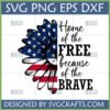 American Flag Sunflower SVG with 'Home of the FREE because of the BRAVE' text