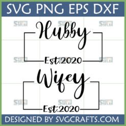 Hubby Wifey Est 2020 SVG design for matching couple shirts and gifts