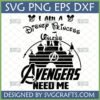 I Am A Disney Princess Unless Avengers Need Me SVG PNG DXF EPS digital design with Disney castle, Mickey ears, Avengers logo, and Iron Man silhouette.