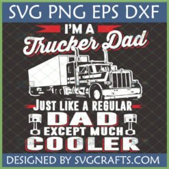 Funny Trucker Dad SVG design featuring a semi-truck and "Except Much Cooler" text for Father's Day gifts.