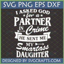 Partner In Crime Daughter SVG - Funny Smartass Daughter Digital Design