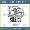 Philippians 4:13 I Can Do All Things Through Christ SVG design for Cricut and sublimation