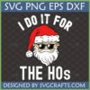 Funny Santa I Do It For The Hos SVG with Santa in sunglasses