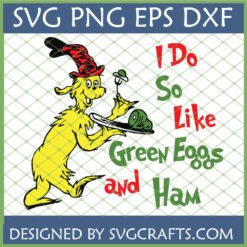 Green Eggs and Ham SVG PNG DXF EPS File featuring Sam-I-Am from Dr. Seuss, holding a tray with green eggs and ham and a fork with an egg, with text 'I Do So Like Green Eggs and Ham'.