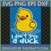 Funny yellow rubber duck with 'I Don't Give A Duck' text in SVG, PNG, DXF, EPS formats for Cricut and sublimation.