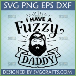 Funny Fuzzy Daddy SVG design with a smiling bearded man for Father's Day crafts