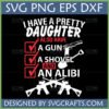 Funny Protective Dad Daughter SVG with gun, shovel, and alibi graphics