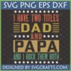 Two Titles Dad Papa SVG digital design for Father's Day gifts and proud grandfathers