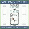 Whimsical hand-drawn dog design with text 'I just want to DRINK COFFEE and PET MY DOG' for SVG crafts.