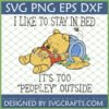 Funny Pooh Bear Introvert SVG with honey and 'I Like To Stay In Bed It's Too Peopley Outside' text